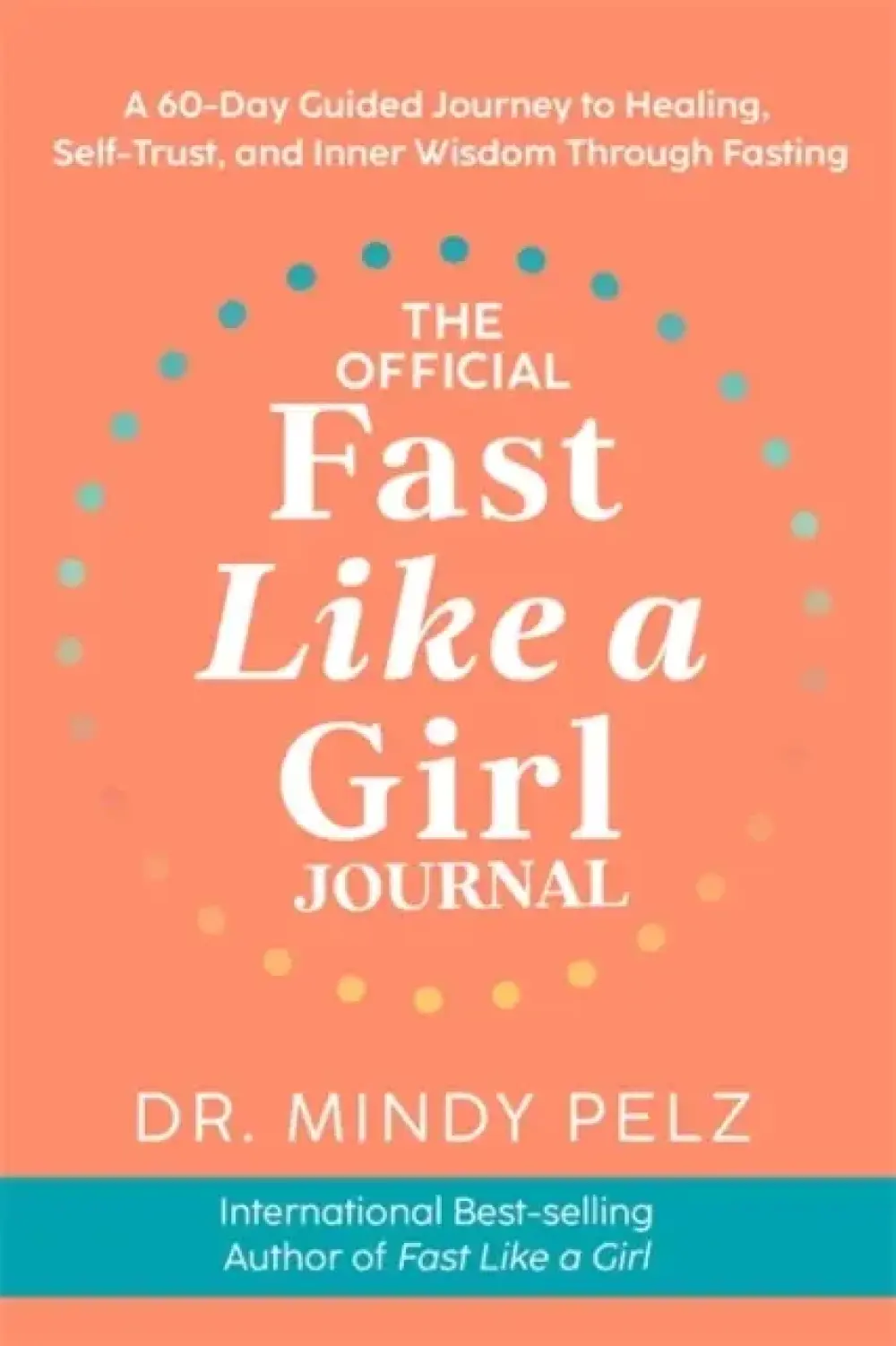 The Official Fast Like A Girl Journala 60-Day Guided Journey