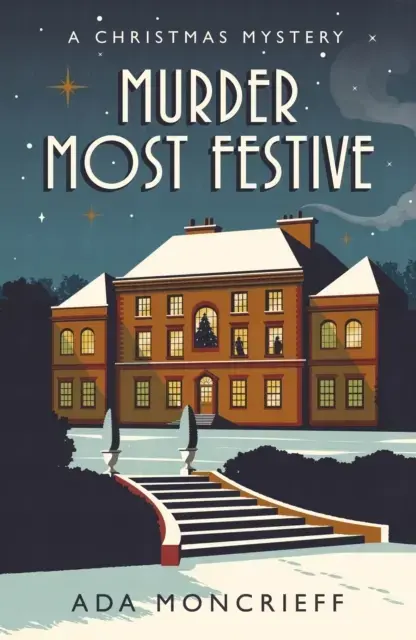 MURDER MOST FESTIVE AN UNPUTDOWNABLE CHRISTMAS MYSTERY