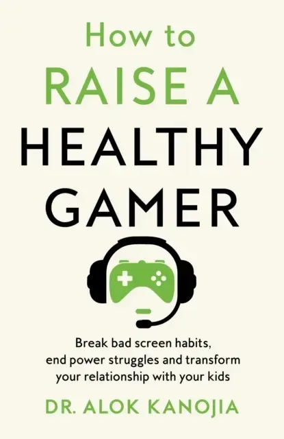 How To Raise A Healthy Gamer Break Bad Screen Habits, End Po