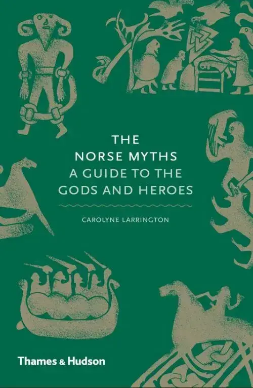 The Norse Myths: A Guide to the Gods and Heroes