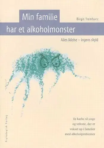 Min familie har et alkoholmonster