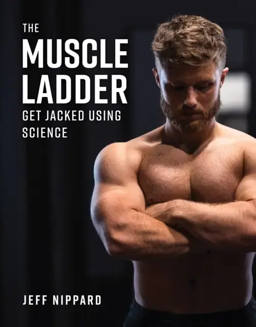 THE MUSCLE LADDER GET JACKED USING SCIENCE
