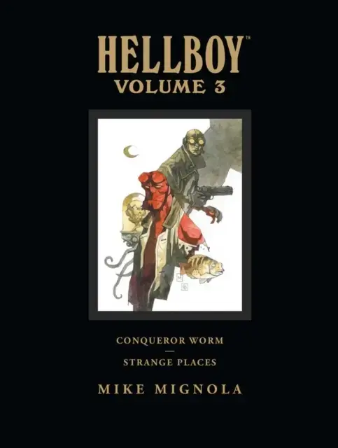 Hellboy Library Volume 3 Conqueror Worm and Strange Places