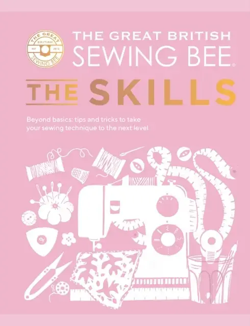 The Great British Sewing Bee The Skillsbeyond Basics Advan