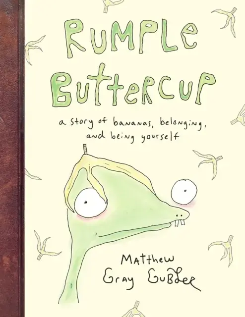 Rumple Buttercup: A Story Of Bananas, Belonging And Being Yo